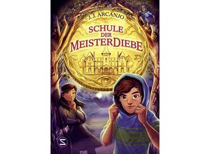 9783505150821 - Schule der Meisterdiebe   Meisterdiebe Bd1 - J J Arcanjo Gebunden