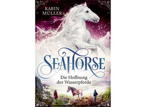 9783505150982 - Die Hoffnung der Wasserpferde   Seahorse Bd3 - Karin Müller Gebunden