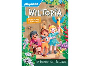 9783505151453 - PLAYMOBIL Wiltopia Abenteuer Amazonas Ein Baumhaus voller Tierkinder - Thilo Gebunden