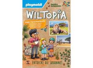 9783505151552 - PLAYMOBIL Wiltopia Entdecke die Savanne! Dein Forscherbuch voller kniffliger Rätsel spannender Fakten kleiner Experimente und vielem mehr! - Sandra Hohenstein Gebunden