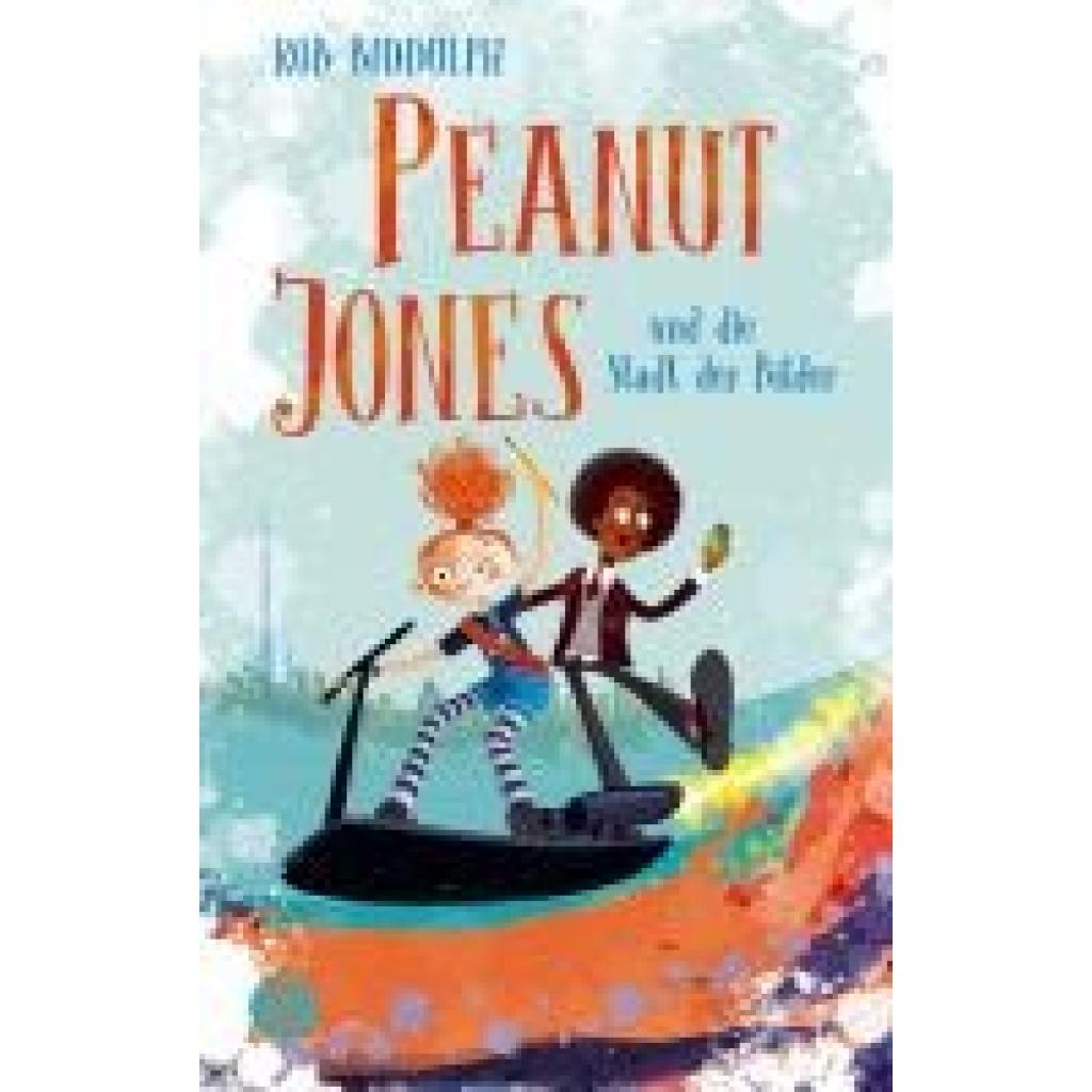 9783505152665 - Biddulph Rob Peanut Jones und die Stadt der Bilder 9783505152665 - Biddulph Rob Peanut Jones und die Stadt der Bilder
