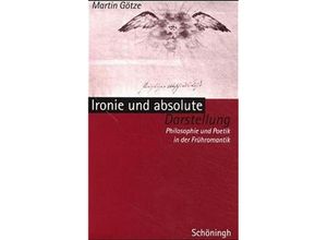 9783506732002 - Ironie und absolute Darstellung - Martin Götze Kartoniert (TB)