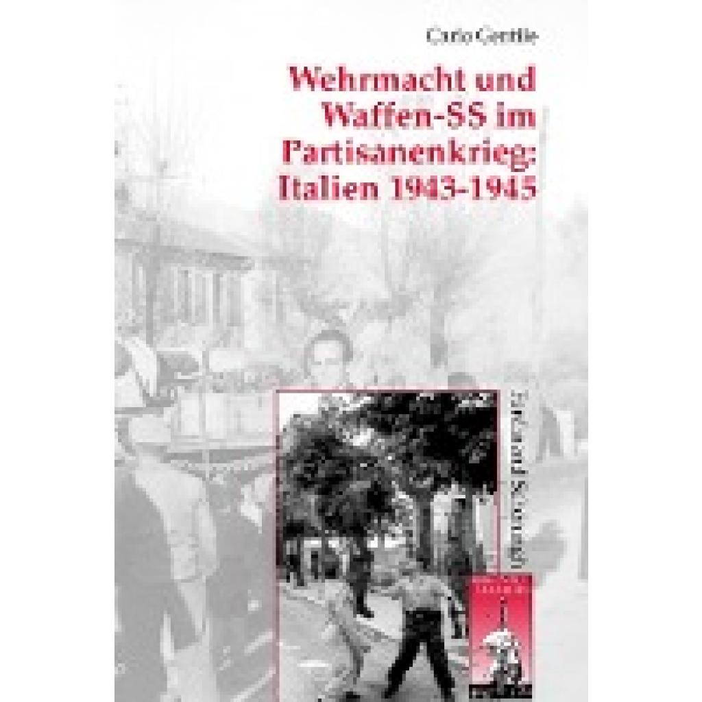 9783506765208 - Gentile Carlo Wehrmacht und Waffen-SS im Partisanenkrieg Italien 1943-1945