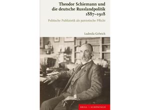 9783506793614 - Theodor Schiemann und die deutsche Russlandpolitik 1887-1918 - Ludmila Gelwich Gebunden