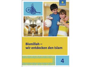 9783507017641 - Rauf Ceylan - GEBRAUCHT Bismillah - Wir entdecken den Islam Arbeitsheft 4 - Preis vom 04112023 060105 h