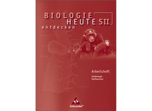 9783507105645 - Biologie heute entdecken S II Biologie heute entdecken SII - Arbeitshefte Geheftet