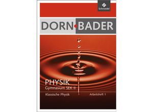 9783507107731 - Dorn-Bader Physik Gymnasium SEK II Arbeitshefte Ausgabe 2011 1 Dorn   Bader Physik SII - Ausgabe 2011 Geheftet