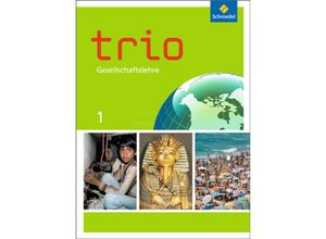 9783507361850 - Trio Gesellschaftslehre - Ausgabe 2014 für Hessen - Christa Forster Nicole Kirsch da Silva Egbert Klöckner Annegret Müller Sven Weinhold Hartmann Wunderer Monique Großmann Gebunden