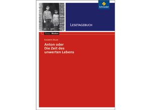 9783507473935 - Elisabeth Zöller Anton oder die Zeit des unwerten Lebens Lesetagebuch - Elisabeth Zöller Geheftet