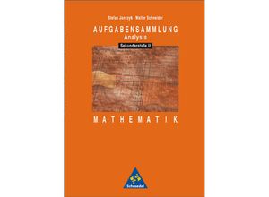 9783507732223 - Aufgabensammlung Analysis Mathematik Sekundarstufe II - Stefan Jonczyk Walter Schneider Kartoniert (TB)