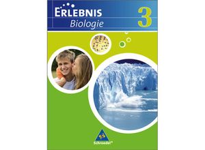 9783507772533 - Erlebnis Biologie Ausgabe Realschule 2007 Niedersachsen Bd3 Erlebnis Biologie - Ausgabe 2007 für das mittlere Lernniveau in Hamburg Hessen Niedersachsen und Schleswig-Holstein Gebunden