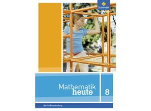 9783507812673 - Mathematik heute Ausgabe 2014 Berlin Brandenburg Mathematik heute - Ausgabe 2016 für die Sekundarstufe I in Berlin und Brandenburg Gebunden