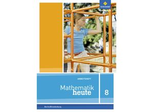 9783507812697 - Mathematik heute Ausgabe 2014 Berlin Brandenburg Mathematik heute - Ausgabe 2016 für die Sekundarstufe I in Berlin und Brandenburg Geheftet