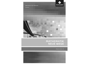 9783507858107 - Mathematik Neue Wege SII - Analysis II allgemeine Ausgabe 2011 - Michael Bostelmann Christian Fehse Benno Grabinger Annelies Paulitsch Kerstin Pauser Karl Reichmann Michael Rüsung Martin Traupe Reimund Vehling Thomas Vogt Kartoniert (TB)