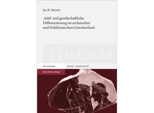 9783515127158 - Adel und gesellschaftliche Differenzierung im archaischen und frühklassischen Griechenland - Jan B Meister Gebunden