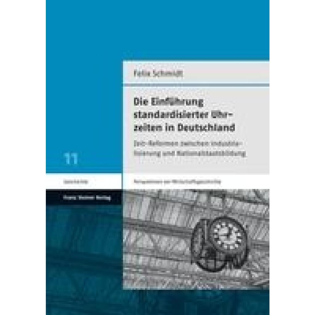 9783515134903 - Schmidt Felix Die Einführung standardisierter Uhrzeiten in Deutschland