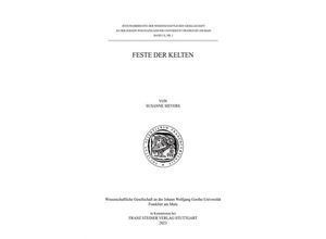 9783515135320 - Wissenschaftliche Gesellschaft an der Johann Wolfgang Goethe-Universität Frankfurt am Main - Sitzungsberichte   601   Feste der Kelten - Susanne Sievers Kartoniert (TB)