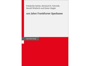 9783515135375 - 200 Jahre Frankfurter Sparkasse - Friederike Sattler Reinhard H Schmidt Harald Wixforth Dieter Ziegler Gebunden