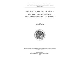 9783515135894 - Wissenschaftliche Gesellschaft an der Johann Wolfgang Goethe-Universität Frankfurt am Main - Sitzungsberichte   602   Tausend Jahre Philosophie - Andreas Speer Kartoniert (TB)