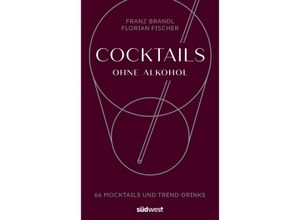 9783517100845 - Franz Brandl - GEBRAUCHT Cocktails ohne Alkohol 66 Mocktails und Trend-Drinks - Preis vom 04112023 060105 h