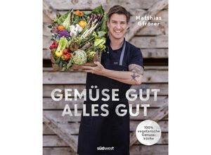 9783517101330 - Gemüse gut alles gut - Matthias Gfrörer Gebunden