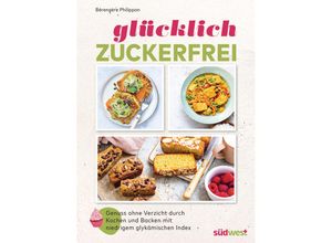 9783517103150 - Glücklich zuckerfrei - Bérengère Philippon Kartoniert (TB)