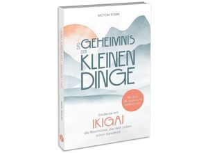 9783517303383 - Ikigai Das Geheimnis der kleinen Dinge - Klaus Motoki Tonn Kartoniert (TB)