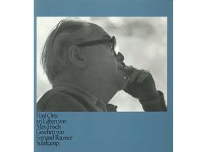 9783518028438 - Fünf Orte im Leben von Max Frisch gesehen von Fernand Rausser - Fernand Rausser Kartoniert (TB)