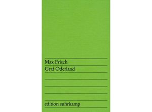 9783518100325 - Max Frisch - GEBRAUCHT Graf Öderland Eine Moritat in zwölf Bildern (edition suhrkamp) - Preis vom 06092023 050333 h