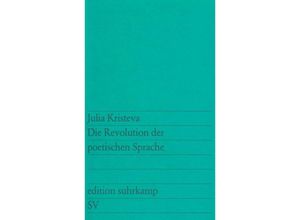 9783518109496 - Die Revolution der poetischen Sprache - Julia Kristeva Taschenbuch