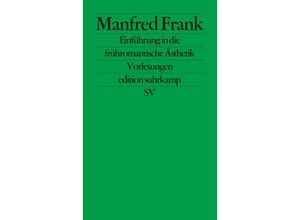 9783518115633 - Einführung in die frühromantische Ästhetik - Manfred Frank Taschenbuch