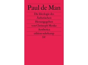 9783518116821 - Die Ideologie des Ästhetischen - Paul de Man Kartoniert (TB)