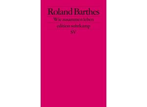 9783518124024 - Wie zusammen leben - Roland Barthes Taschenbuch