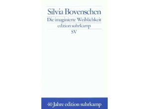 9783518124314 - Die imaginierte Weiblichkeit - Silvia Bovenschen Taschenbuch