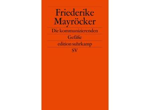 9783518124444 - Die kommunizierenden Gefäße - Friederike Mayröcker Kartoniert (TB)