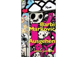 9783518125816 - Ausgehen - Barbi Markovic Taschenbuch