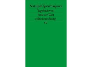 9783518127810 - Tagebuch vom Ende der Welt - Natalja Kljutscharjowa Taschenbuch