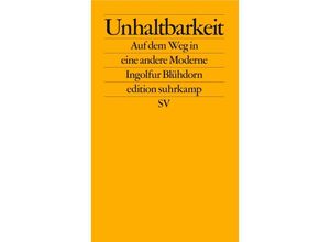 9783518128084 - Unhaltbarkeit - Ingolfur Blühdorn Taschenbuch