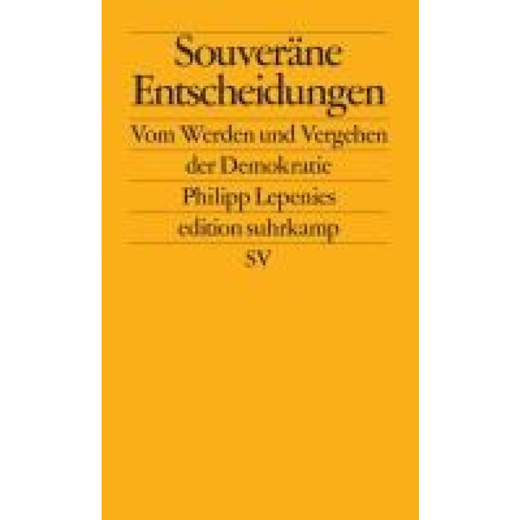 9783518128442 - Lepenies Philipp Souveräne Entscheidungen