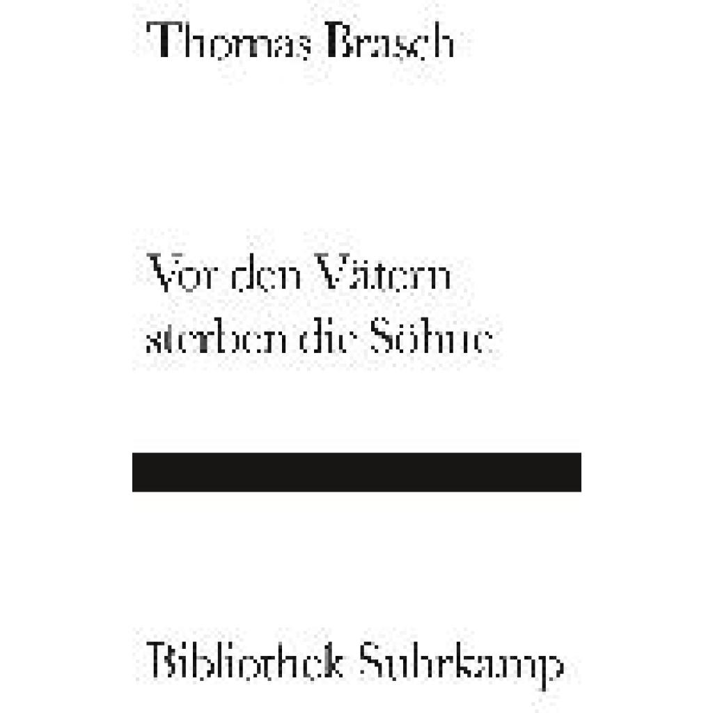 9783518223550 - Brasch Thomas Vor den Vätern sterben die Söhne