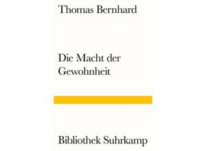 9783518240199 - Die Macht der Gewohnheit - Thomas Bernhard Kartoniert (TB)