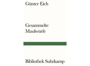 9783518240311 - Gesammelte Maulwürfe - Günter Eich Kartoniert (TB)