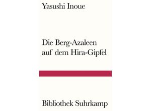 9783518240403 - Die Berg-Azaleen auf dem Hira-Gipfel - Yasushi Inoue Kartoniert (TB)