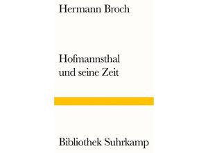 9783518240540 - Hofmannsthal und seine Zeit - Hermann Broch Kartoniert (TB)