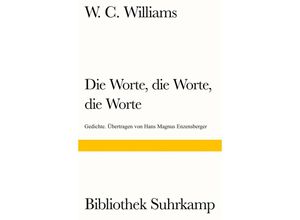 9783518240786 - Die Worte die Worte die Worte - William Carlos Williams Kartoniert (TB)