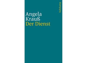 9783518241219 - Der Dienst - Angela Krauß Kartoniert (TB)