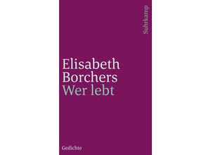 9783518241547 - Wer lebt - Elisabeth Borchers Taschenbuch