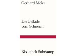 9783518242391 - Die Ballade vom Schneien - Gerhard Meier Kartoniert (TB)