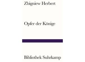 9783518243541 - Opfer der Könige - Zbigniew Herbert Kartoniert (TB)