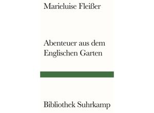 9783518243565 - Abenteuer aus dem Englischen Garten - Marieluise Fleißer Kartoniert (TB)